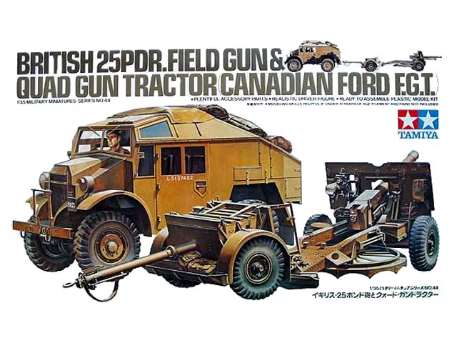 Tamiya : British 25pdr.field gun & Quad gun tractor Canadian Ford F.G.T.